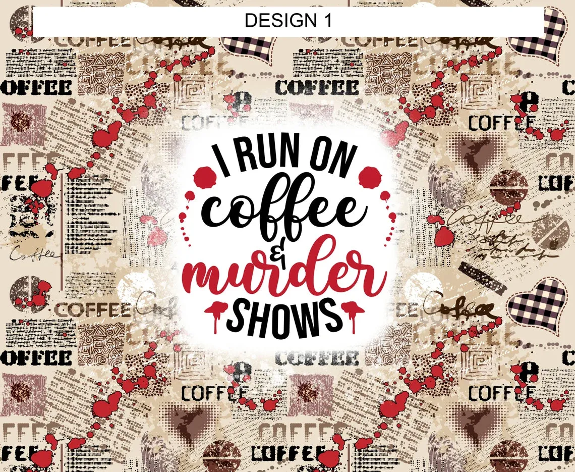 22 oz skinny tumbler - Murder Show and Coffee design