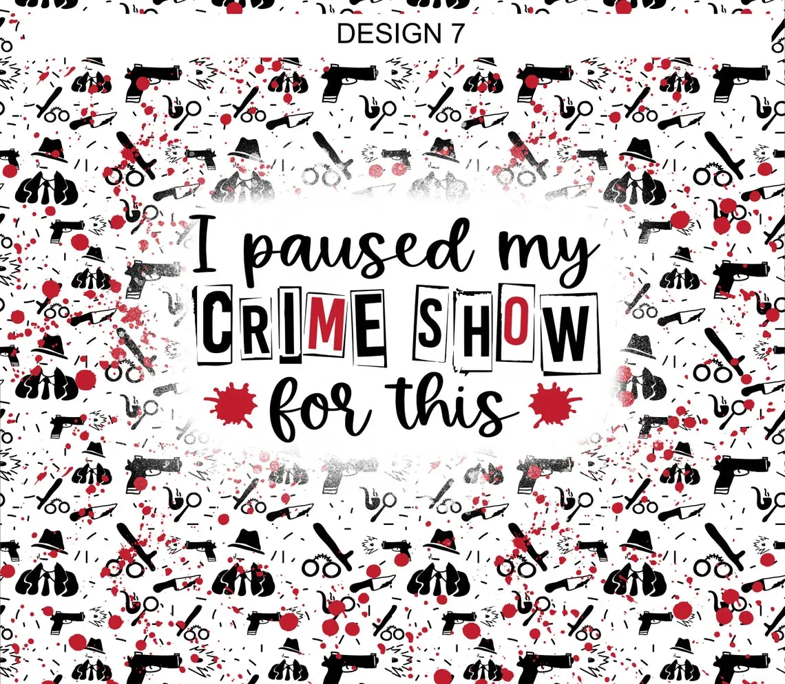 22 oz skinny tumbler - Murder Show and Coffee design